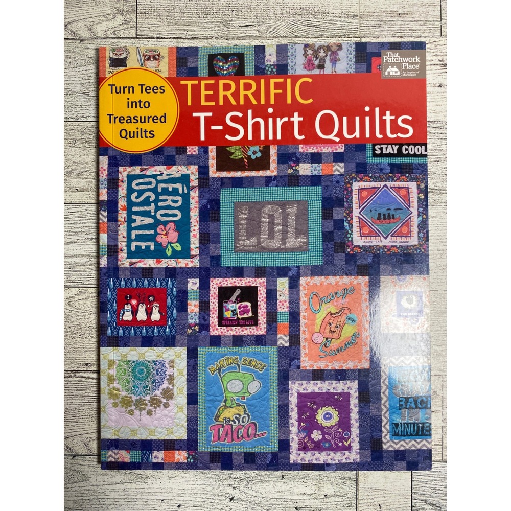 Terrific‎ T-Shirt Quilts Karen M. Burns 2016 Martingale Quilting Guide Book